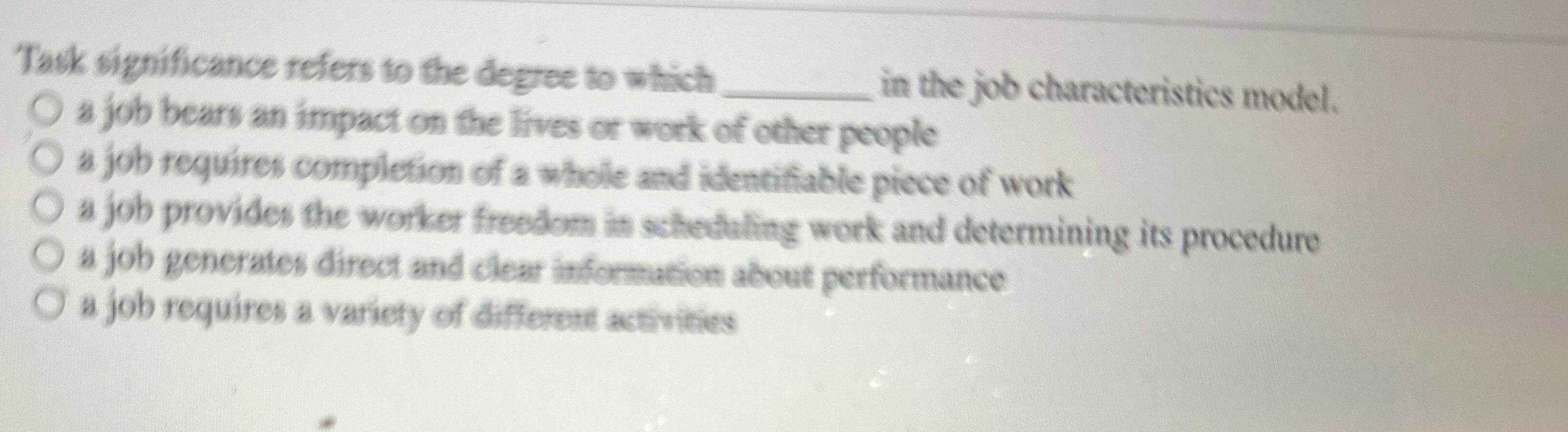 Task significance refers to the degree to which q
