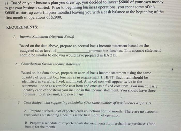 1. You decide to open a small business in