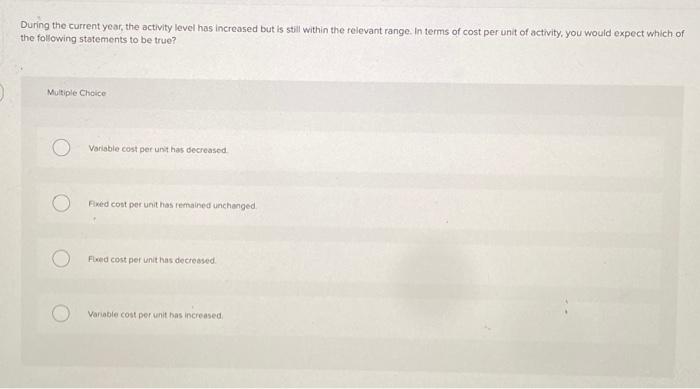 During the current year, the activity level has