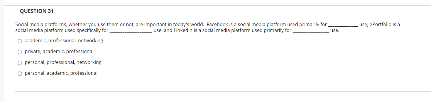 QUESTION 31 use, ePortfolio is a use. Social