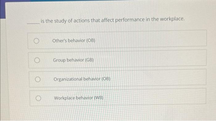 is the study of actions that affect performance