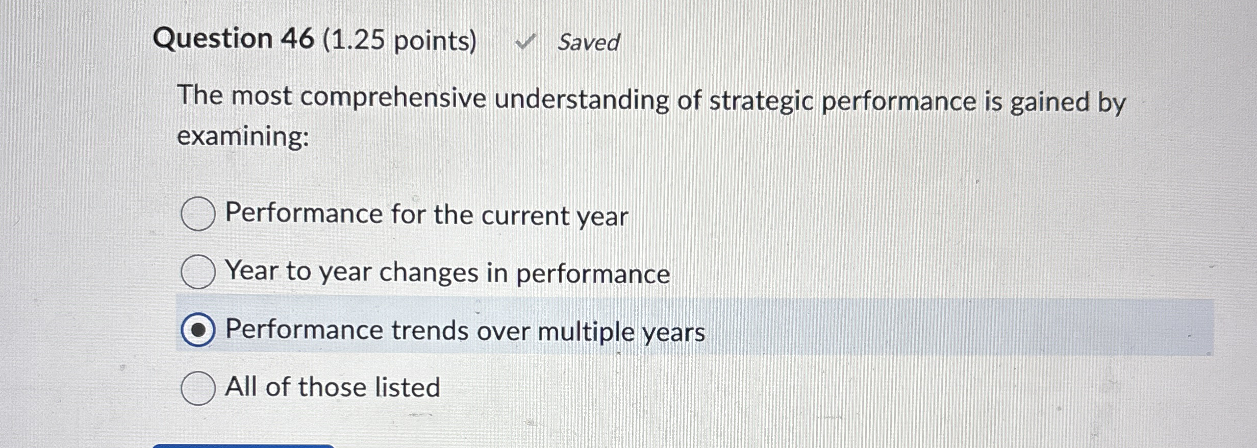 Question 4 6 ( 1 . 2 5 points ) Saved The most