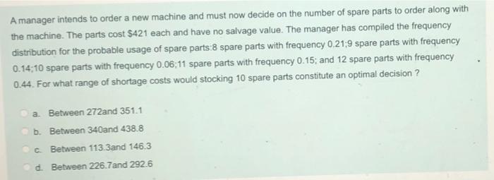 A manager intends to order a new machine and must