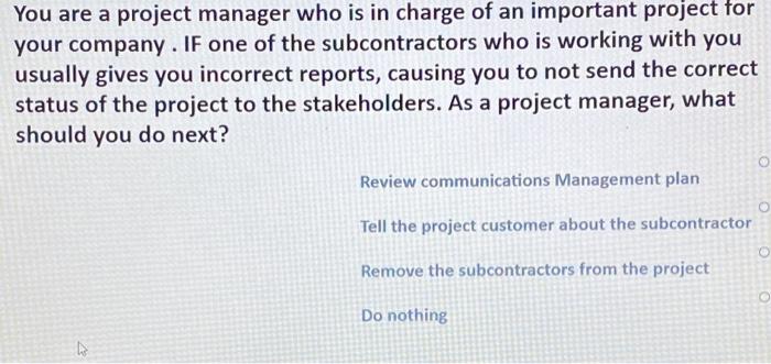 Answer All ?? You are a project manager who is in