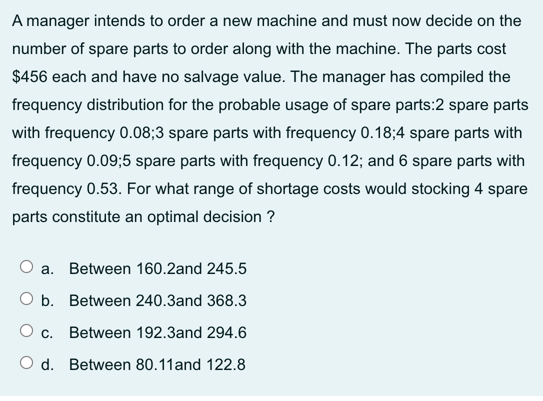A manager intends to order a new machine and must