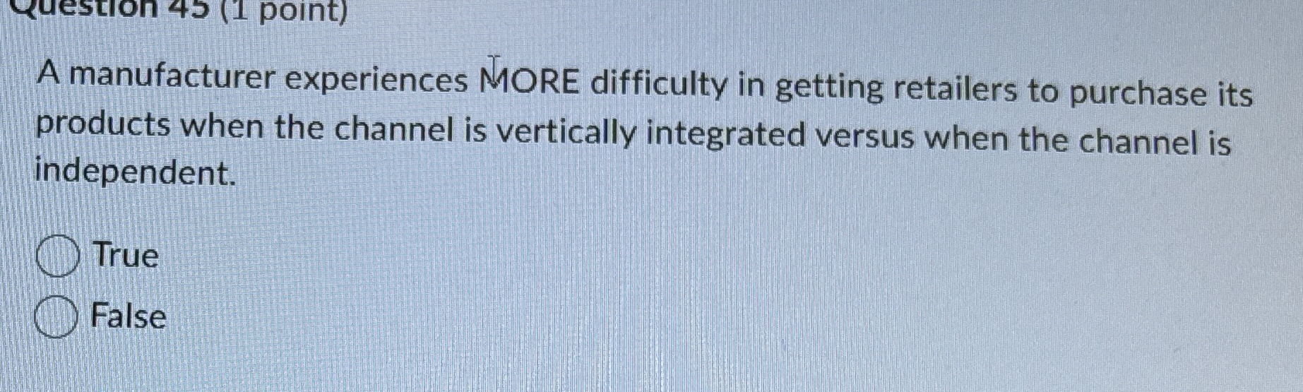 A manufacturer experiences MORE difficulty in