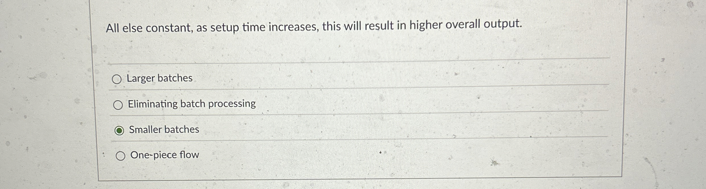 All else constant, as setup time increases, this