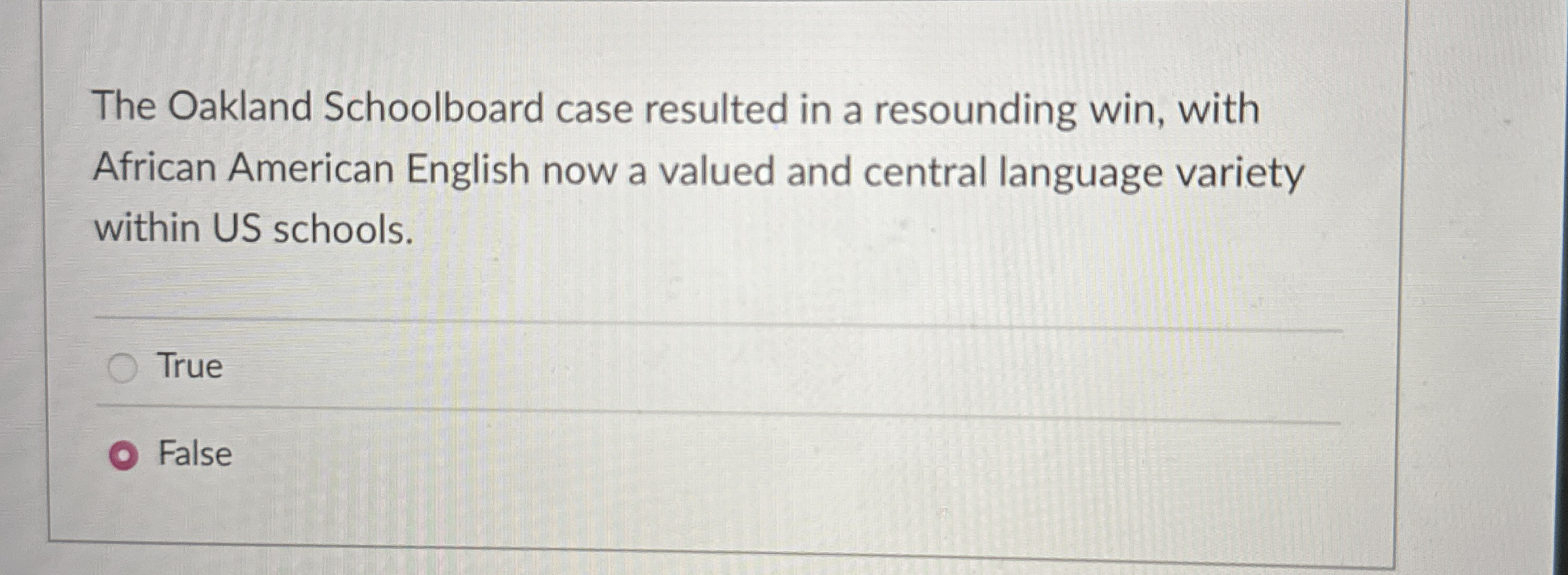 The Oakland Schoolboard case resulted in a