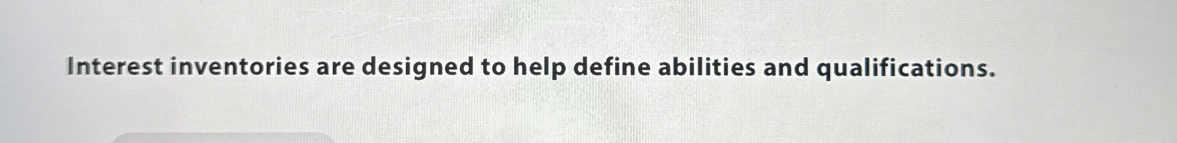 Interest inventories are designed to help define