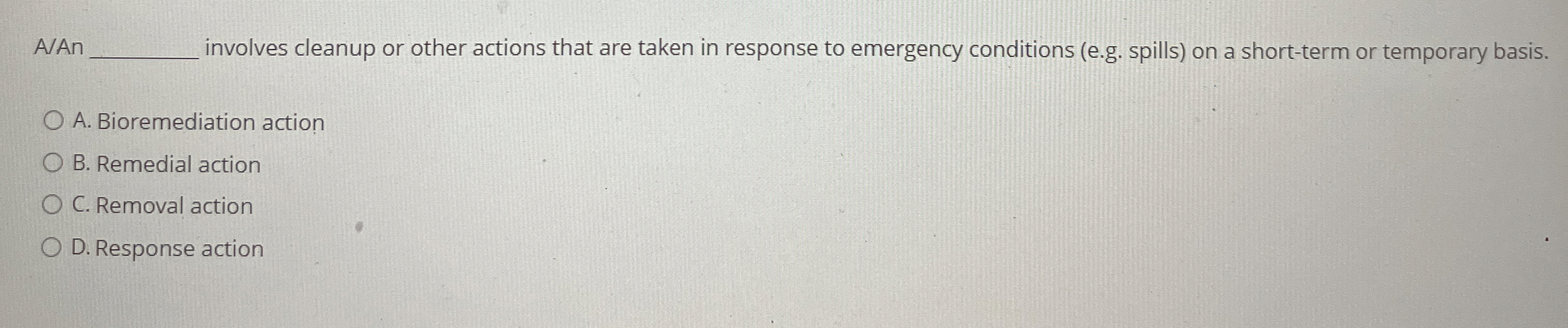 A / An involves cleanup or other actions that are