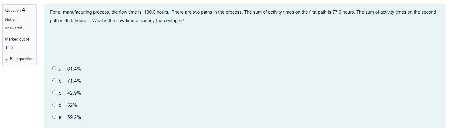 Question 4 For a manufacturing process, the flow