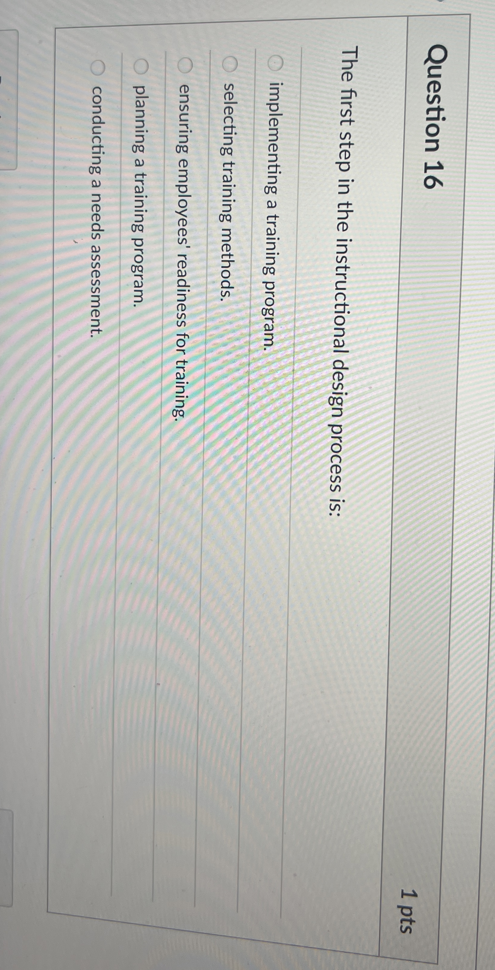 Question 1 6 1 pts The first step in the