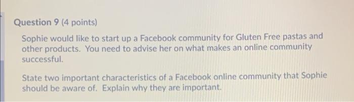 Question 9 (4 points) Sophie would like to start