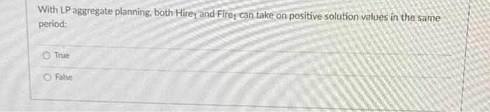 With LP aggregate planning, the optimal solution