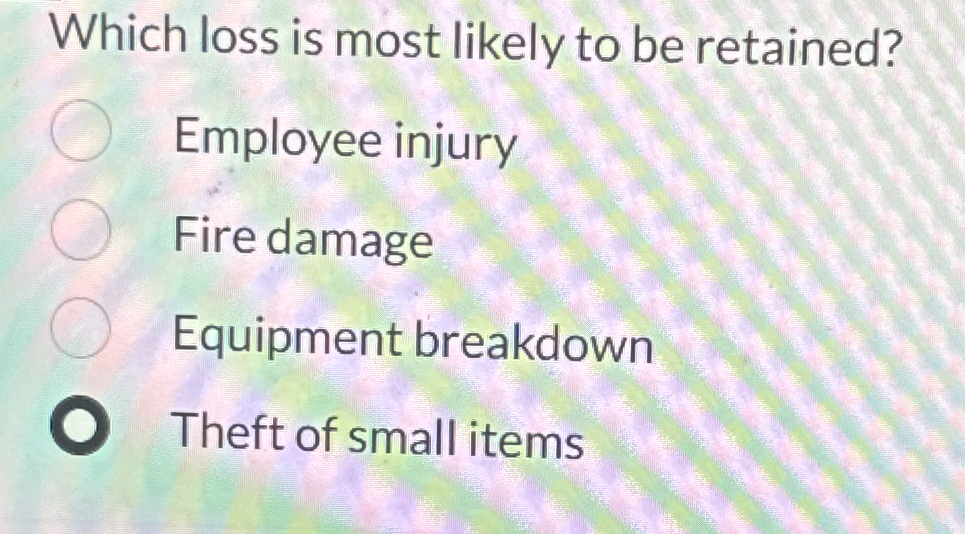 Which loss is most likely to be retained?