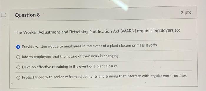 D Question 8 2 pts The Worker Adjustment and
