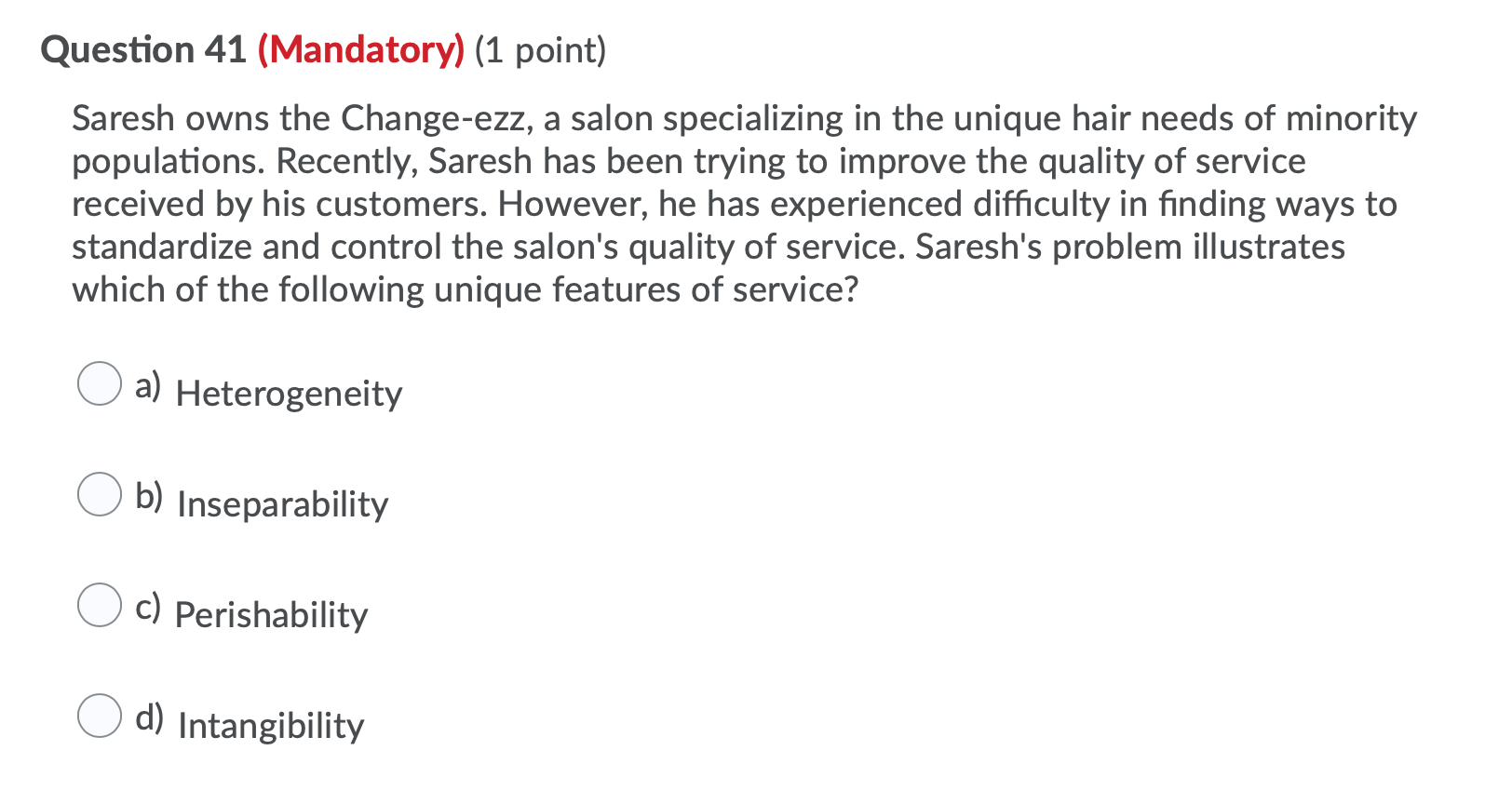 Question 40 (Mandatory) (1 point) Changes that