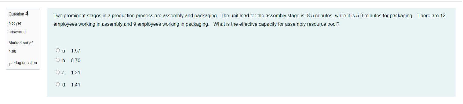 Question 4 Two prominent stages in a production