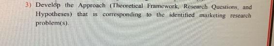 3) Develop the Approach (Theoretical Framework,