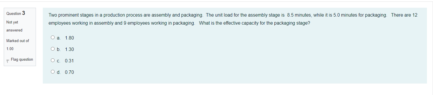 Question 3 Two prominent stages in a production