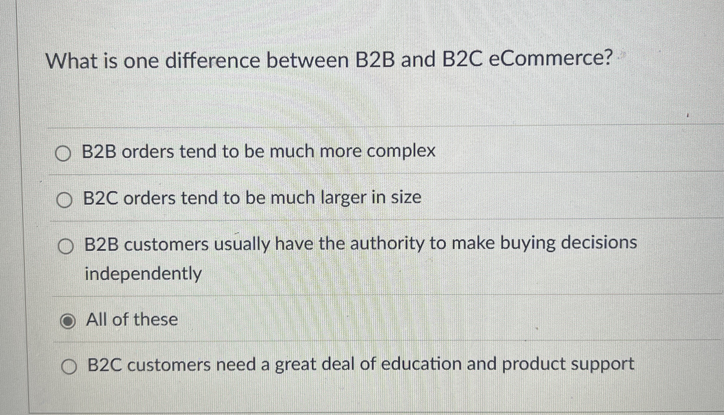 What is one difference between B 2 B and B 2 C