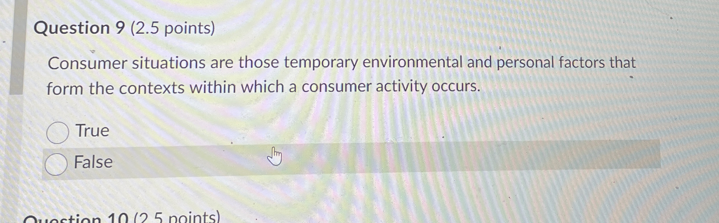 Question 9 ( 2 . 5 points ) Consumer situations