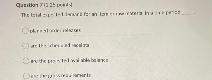 Question 7 (1.25 points) The total expected