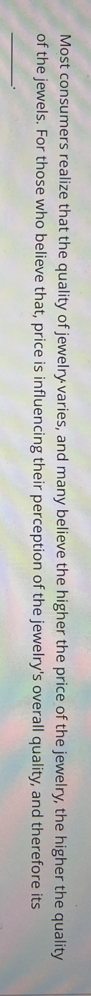 Most consumers realize that the quality of