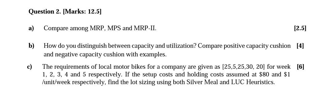 Question 2. [Marks: 12.5] a) Compare among MRP,
