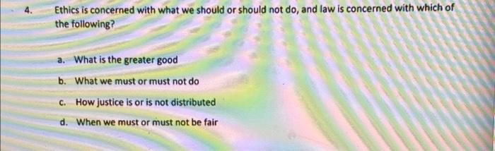 Ethics is concerned with what we should or should