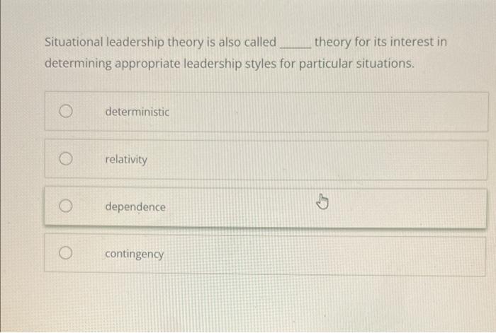 Situational leadership theory is also called