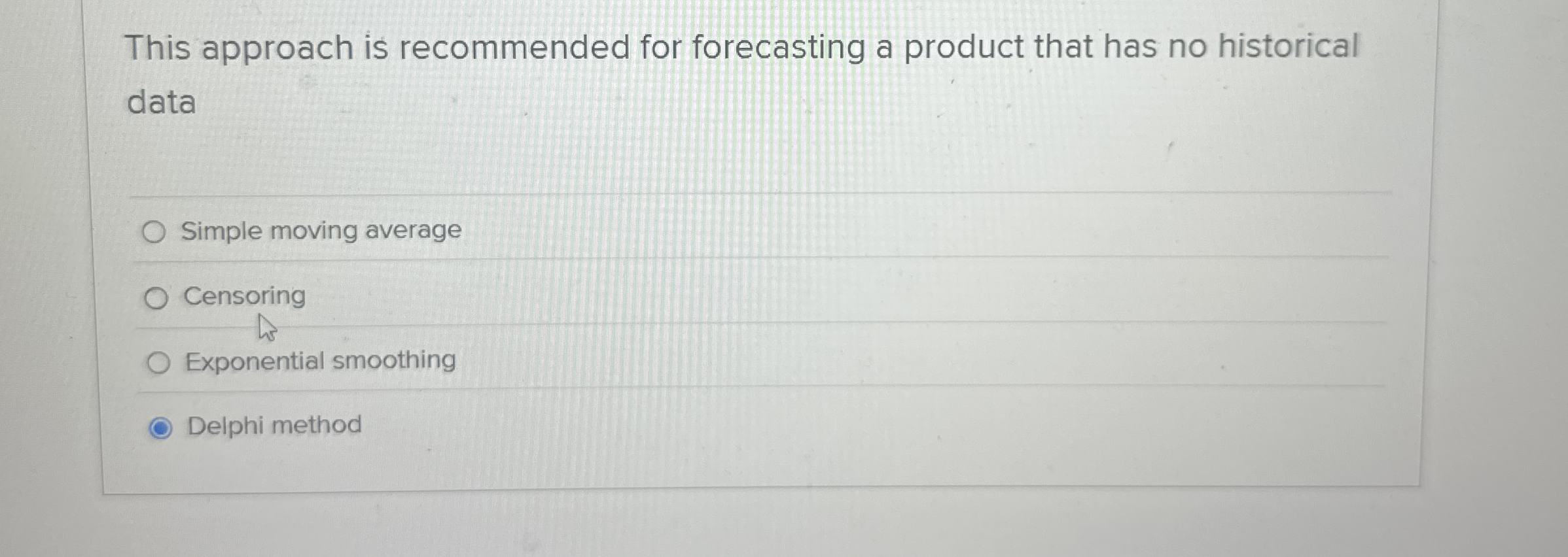 This approach is recommended for forecasting a