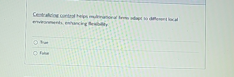 Centralizing control helps multinational firms