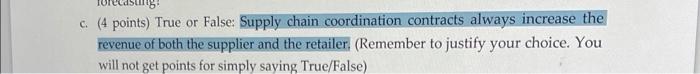 dus C. (4 points) True or False: Supply chain