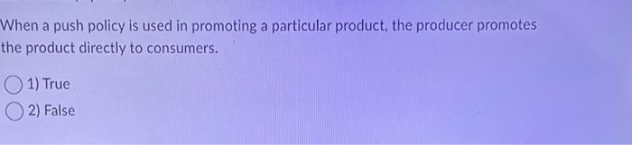 When a push policy is used in promoting a