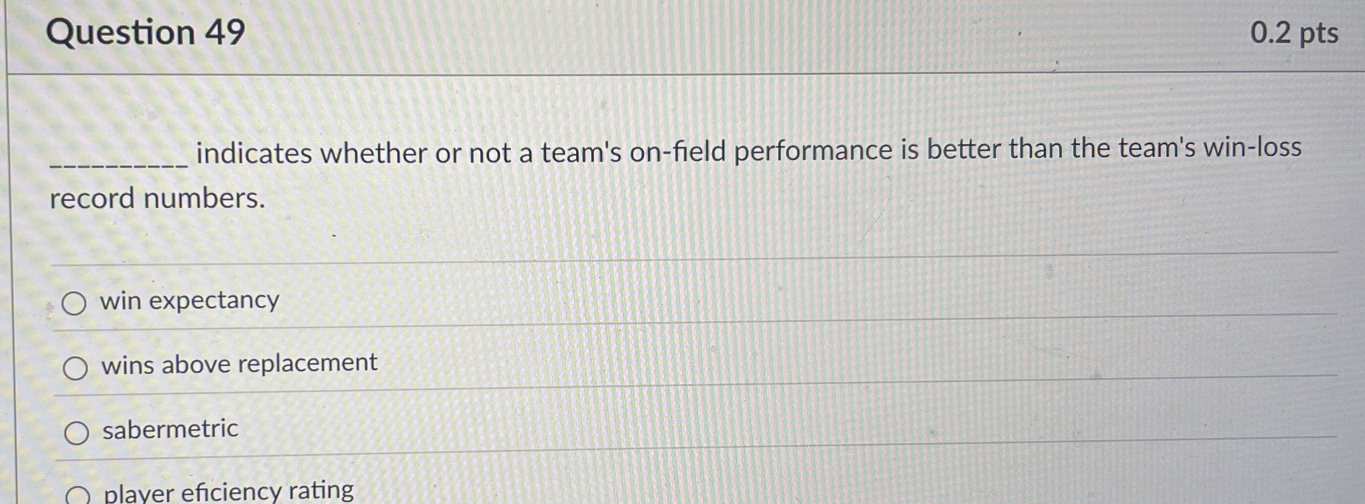 Question 4 9 0 . 2 pts indicates whether or not a