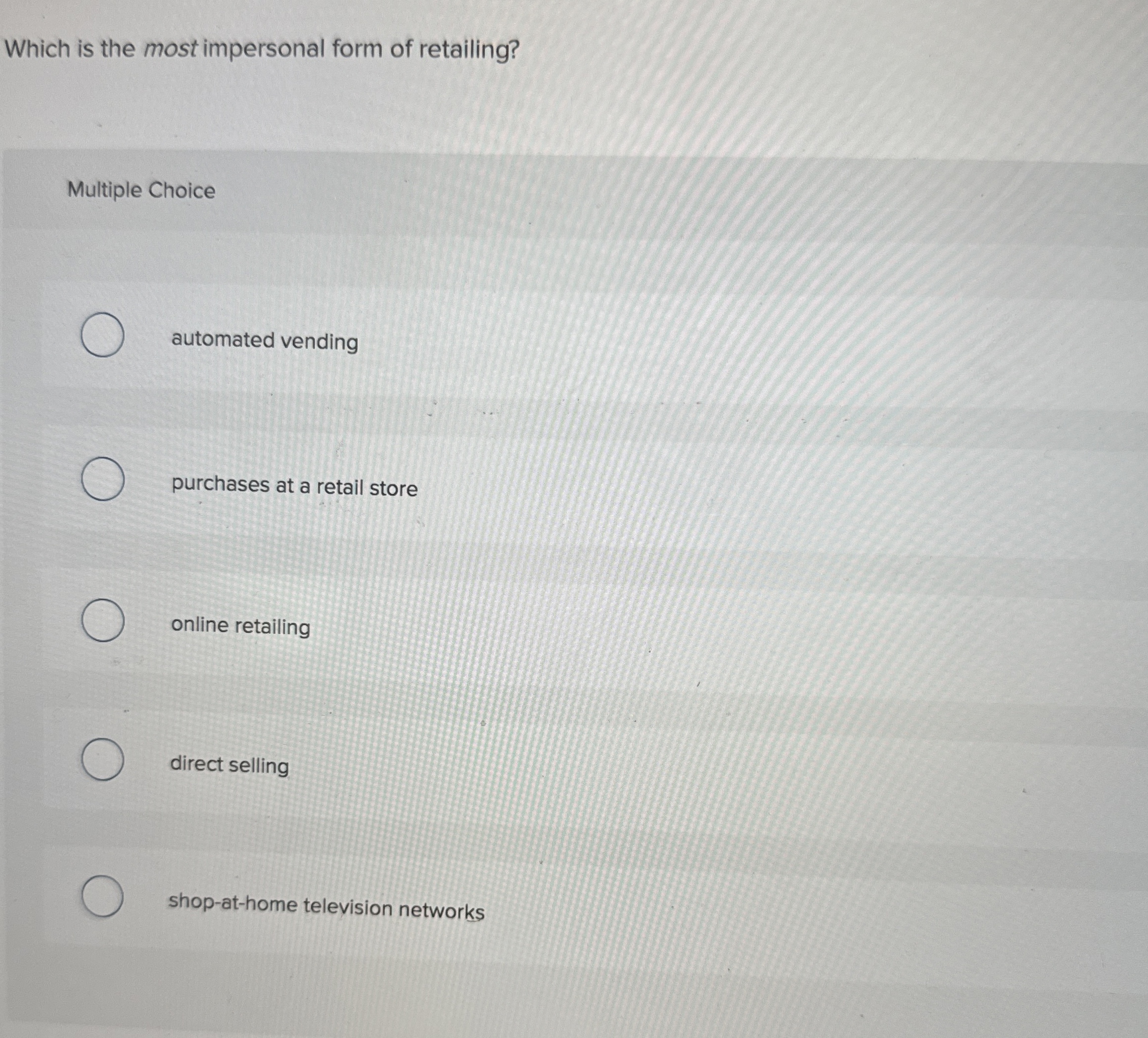 Which is the most impersonal form of retailing?