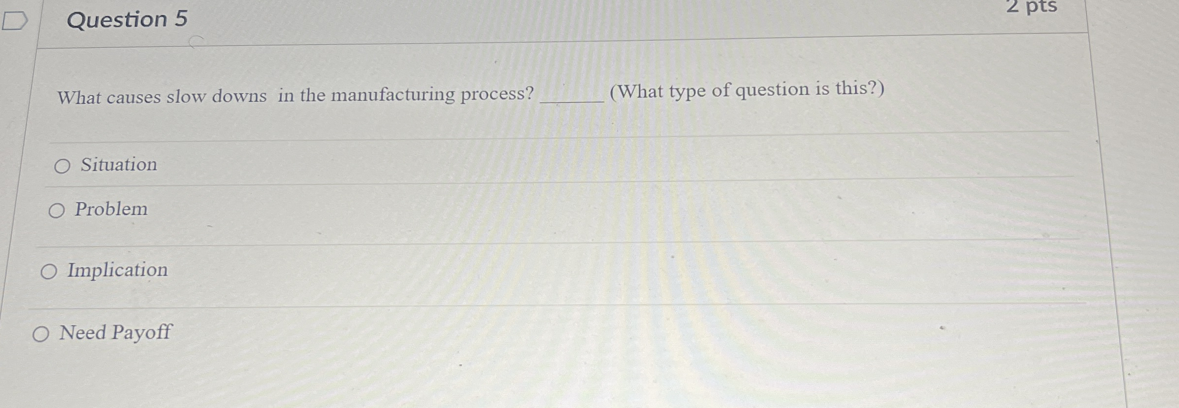 Question 5 What causes slow downs in the