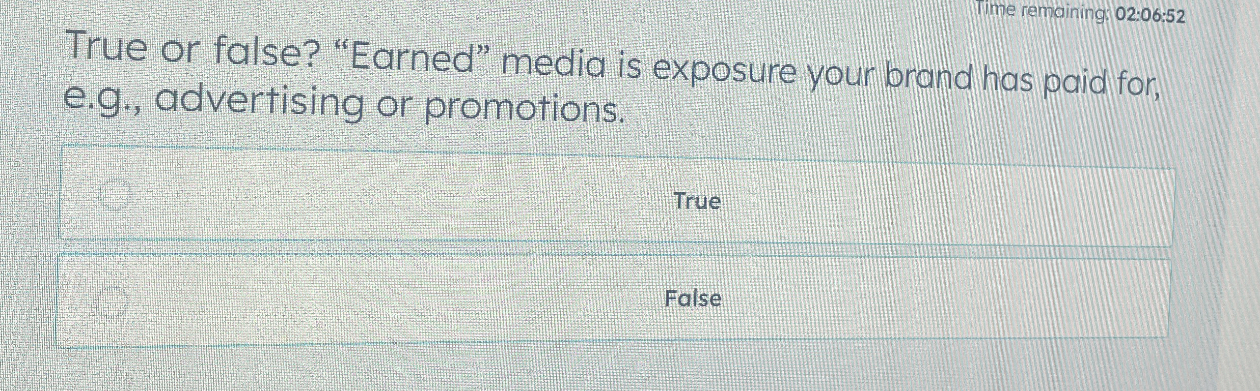 Time remaining: 0 2 : 0 6 : 5 2 True or false?