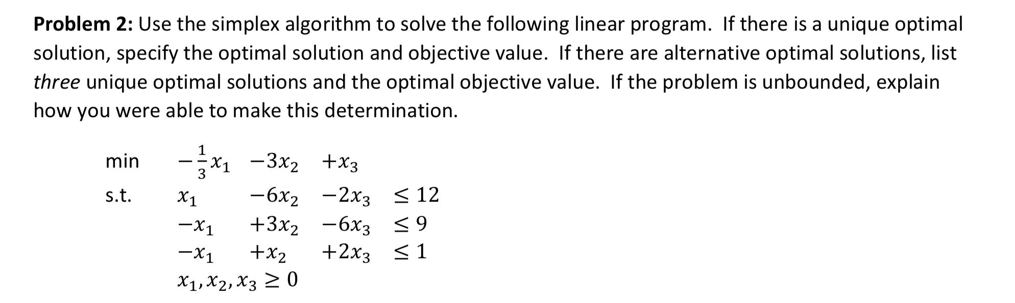 Problem 2: Use the simplex algorithm to solve the