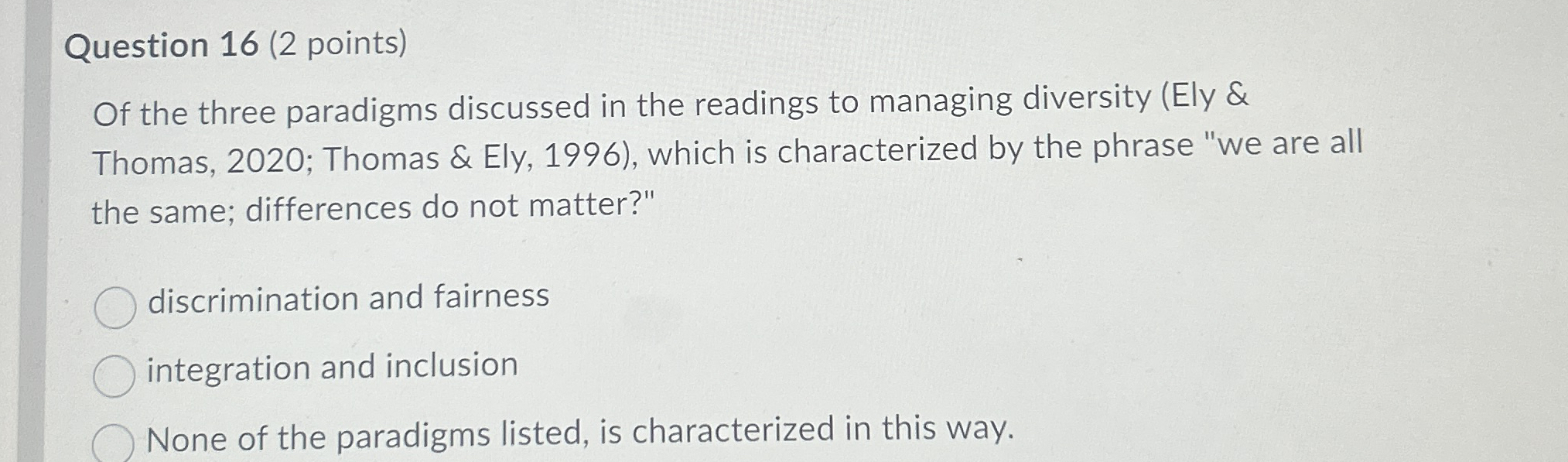 Question 1 6 ( 2 points ) Of the three paradigms