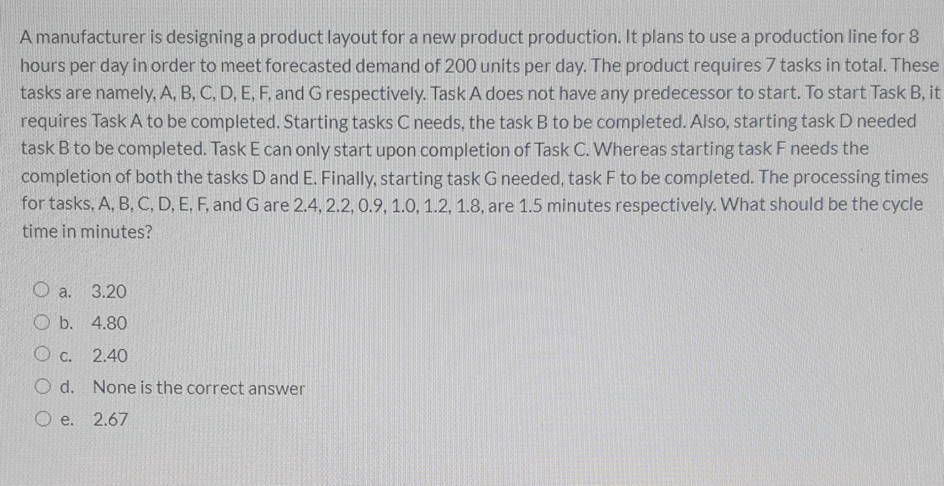 Amanufacturer is designing a product layout for a