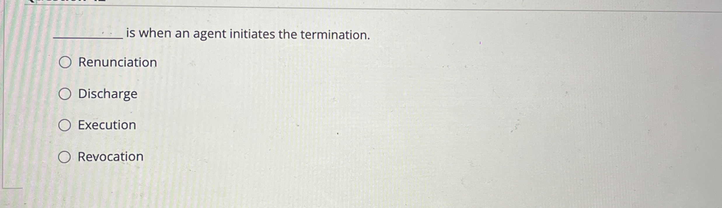 is when an agent initiates the termination.