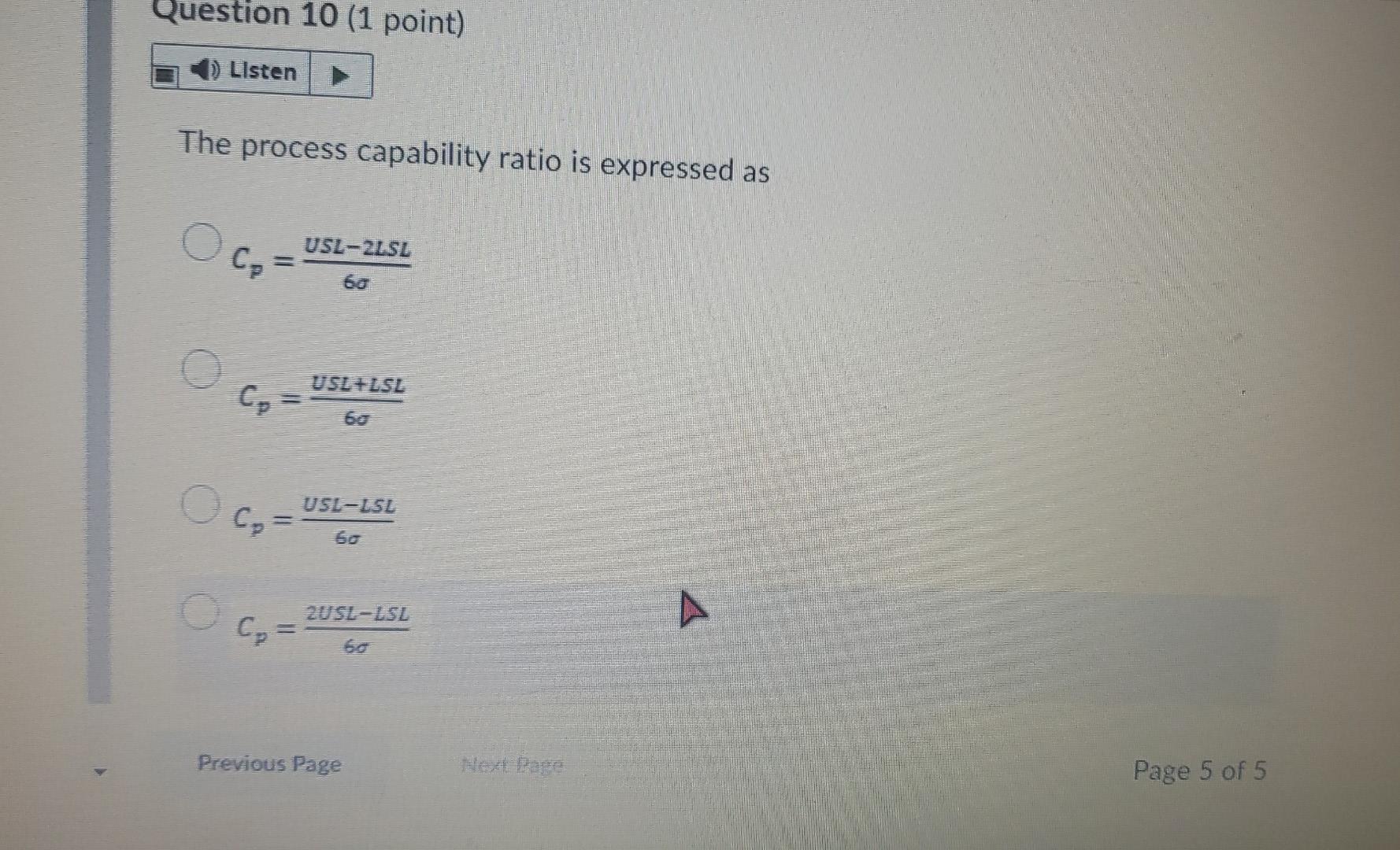 Question 10 (1 point) Listen The process