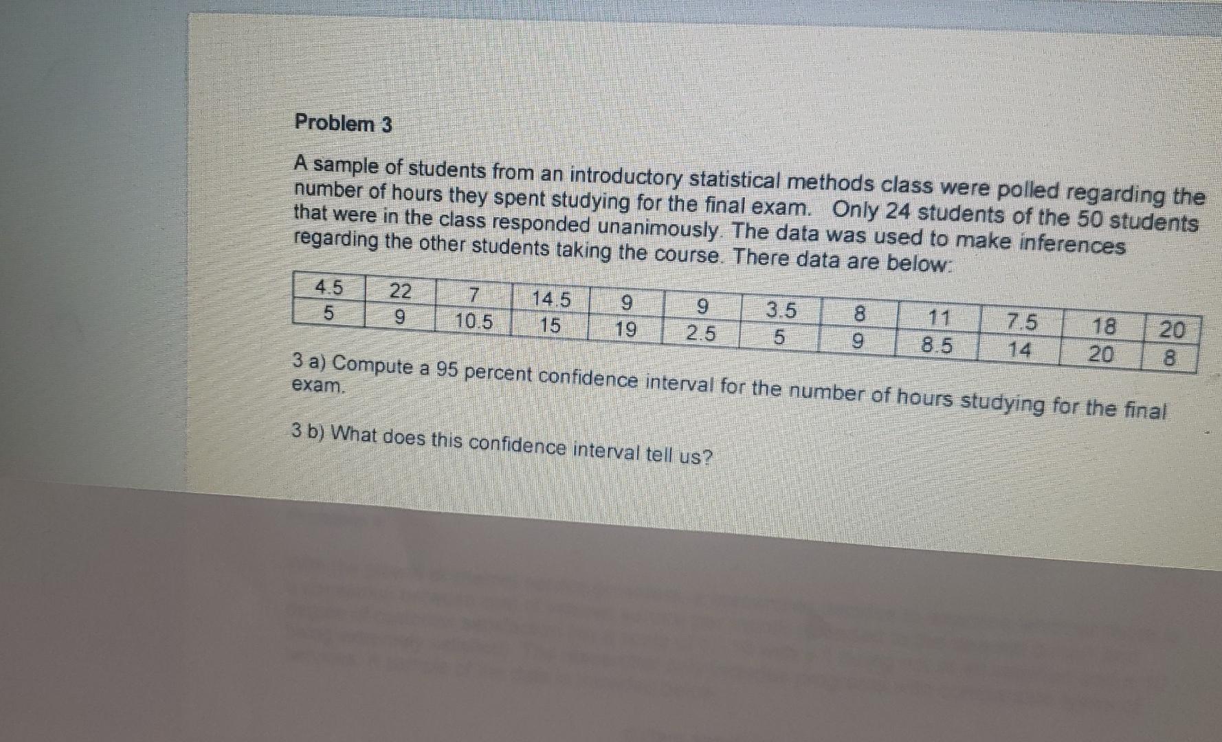 Problem 3 A sample of students from an