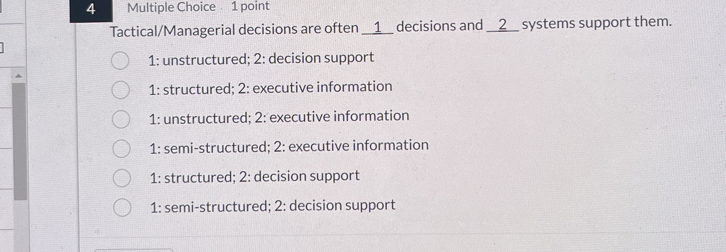 4 Multiple Choice : 1 point Tactical / Managerial
