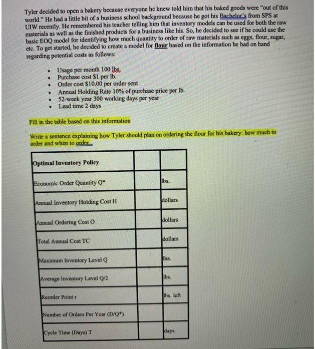 . Tyler decided to open a bakery because everyone