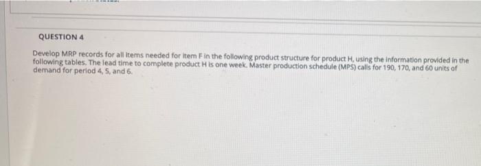 QUESTION 4 Develop MRP records for all items