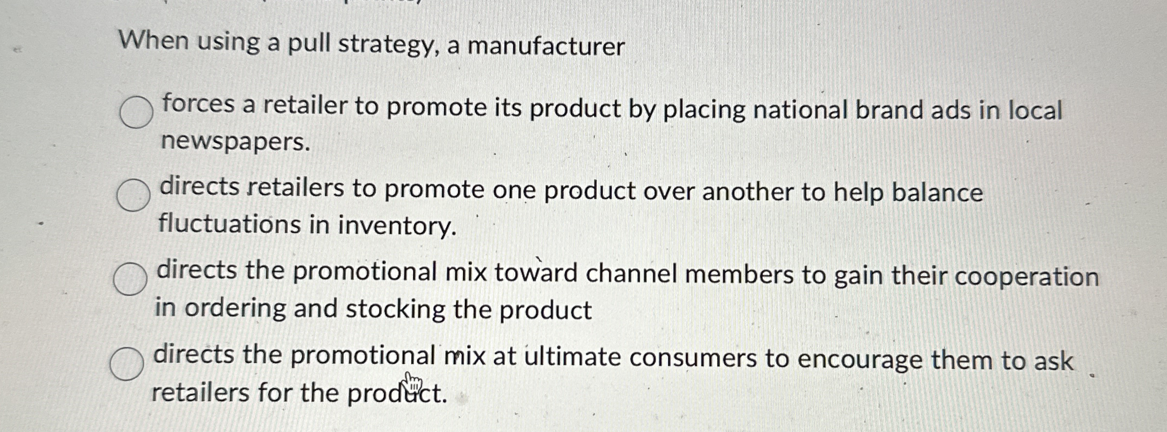 When using a pull strategy, a manufacturer forces