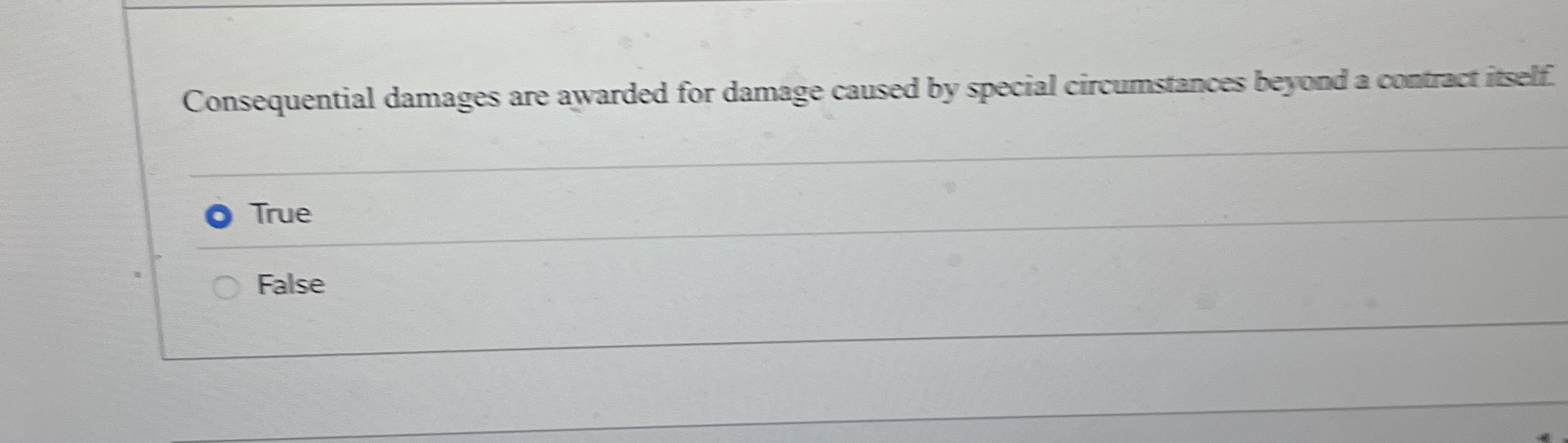 Consequential damages are awarded for damage